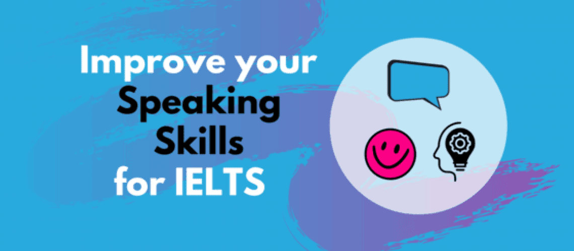 Improve speaking skills for IELTS